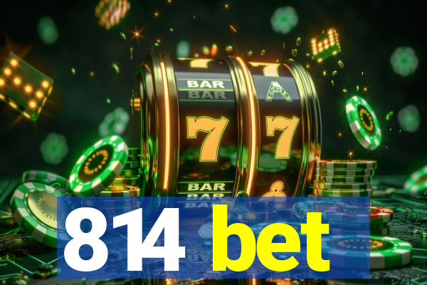 814 bet